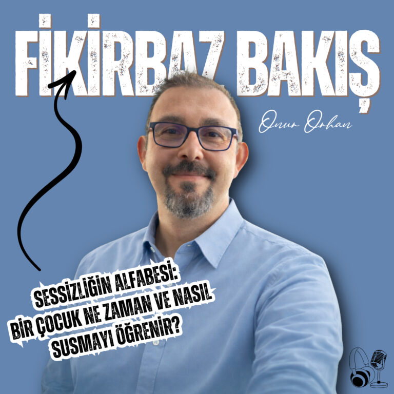 23. Sessizliğin Alfabesi: Bir Çocuk Ne Zaman ve Nasıl Susmayı Öğrenir?